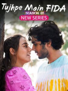 Tujhpe Main Fida S01 (2024) Hindi Completed Web Series HEVC ESub Tujhpe Main Fida S01 (2024) Hindi Completed Web Series HEVC ESub